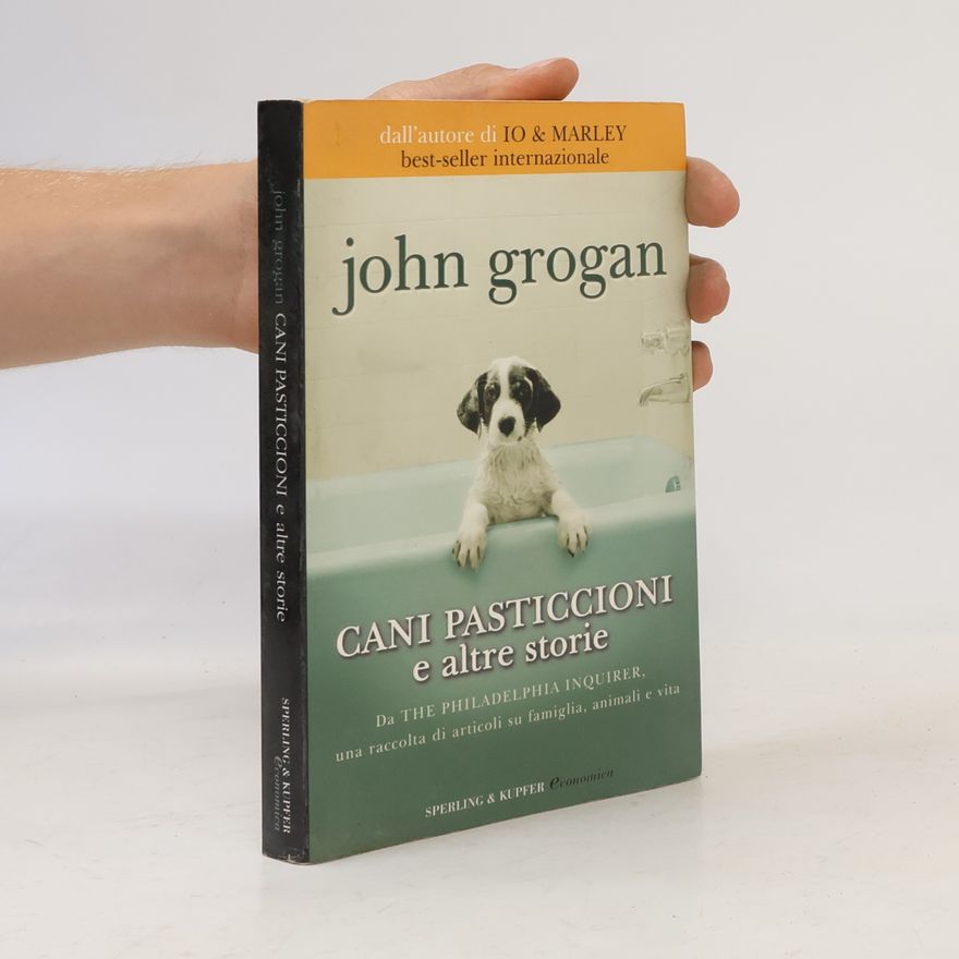John Grogan Cani pasticcioni e altre storie
