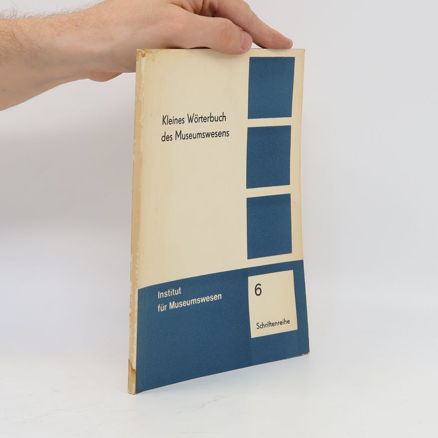 Autorenkollektiv Kleines Wörterbuch des Museumswesens