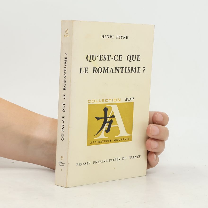 Henri M. Peyre Qu'est-ce que le romantisme?