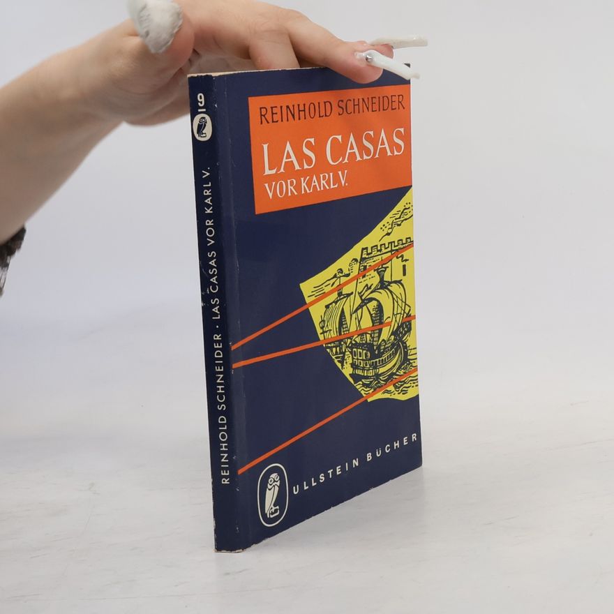 Reinhold Schneider Las Casas vor Karl V.
