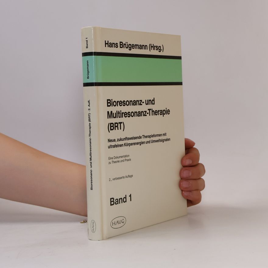 Hans Brügemann Bioresonanz- und Multiresonanz-Therapie (BRT) - 2., verbesserte Auflage