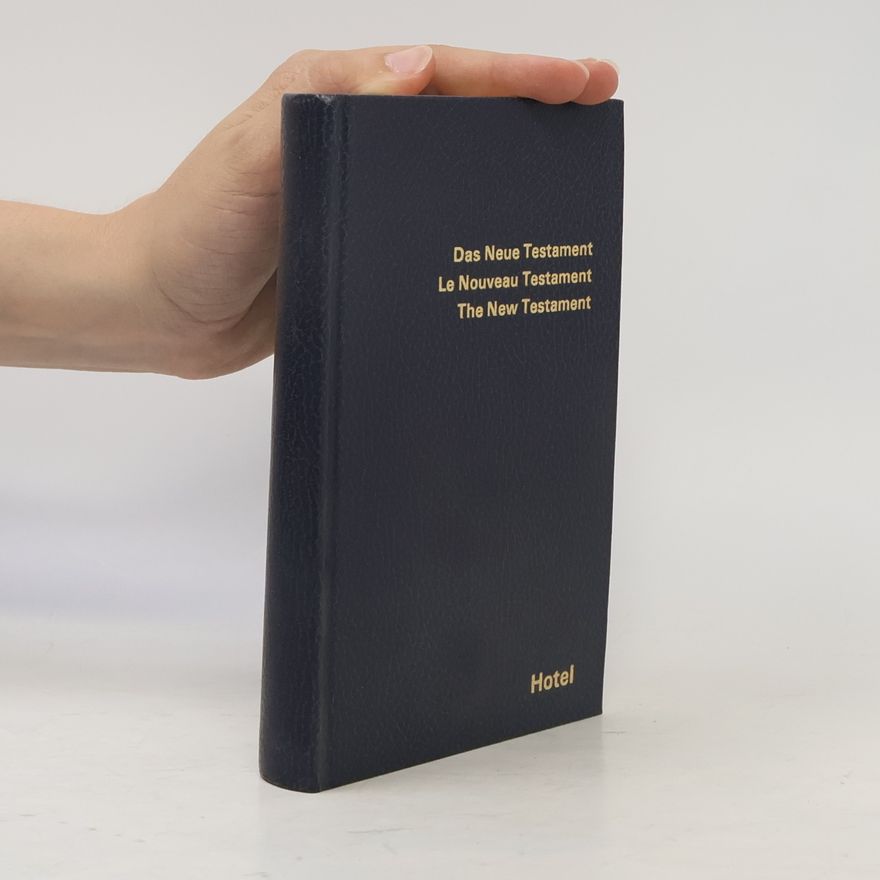 Various authors Das Neue Testament. Le Nouveau Testament. The New Testament