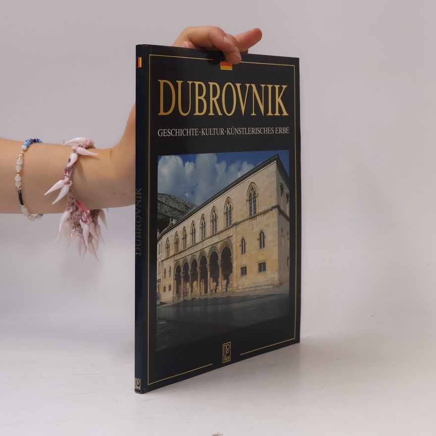 Autorenkollektiv Dubrovnik. Geschichte. Kultur. Kunstlerisches Erbe