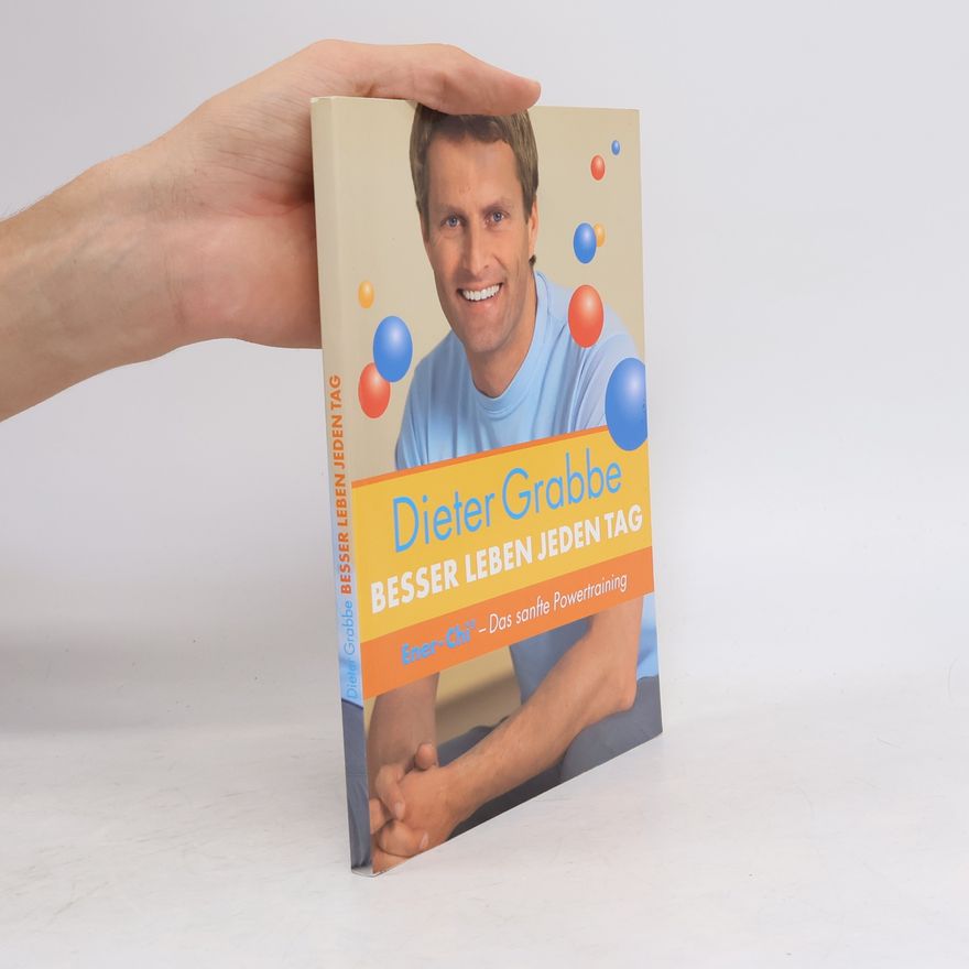 Dieter Grabbe Besser leben jeden Tag
