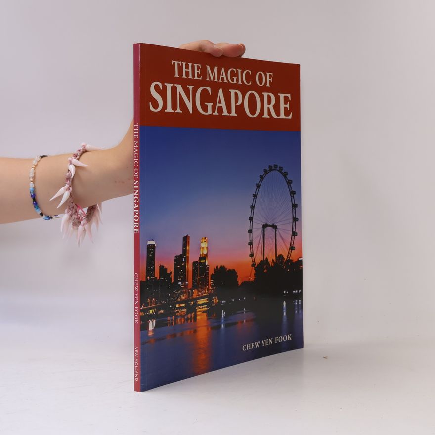 Chew Yen Fook The Magic of Singapore