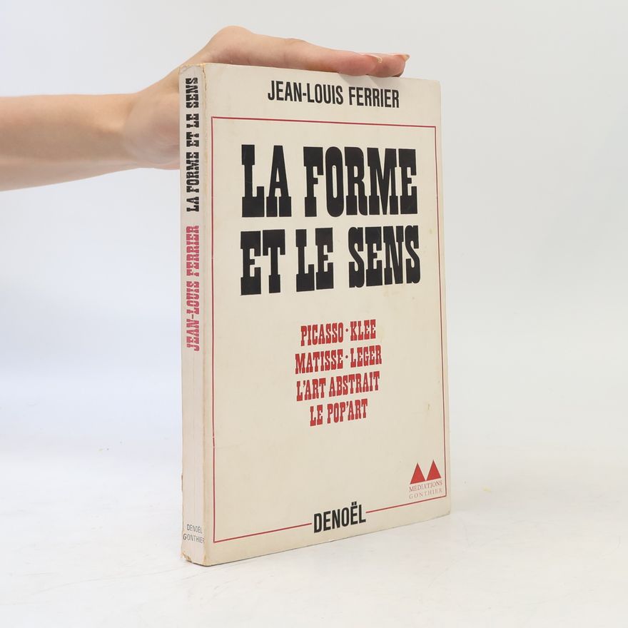 Jean-Louis Ferrier La forme et le sens