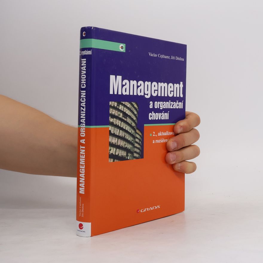 Jiří Dědina Management a organizační chování, 2. aktualizované a rozšířené vydání