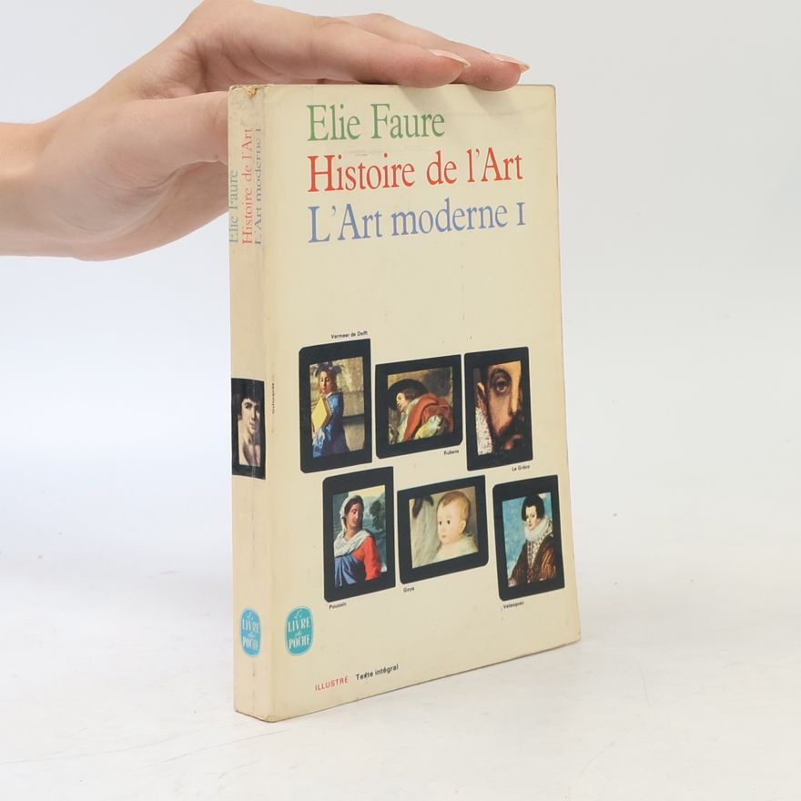 Élie Faure Histoire de l'Art. L'Art moderne 1