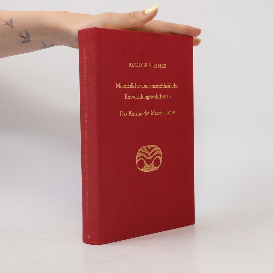 Rudolf Steiner Rudolf Steiner Gesamtausgabe: Schriften und Vorträge - 176: Menschliche und menschheitliche Entwicklungswahrheiten