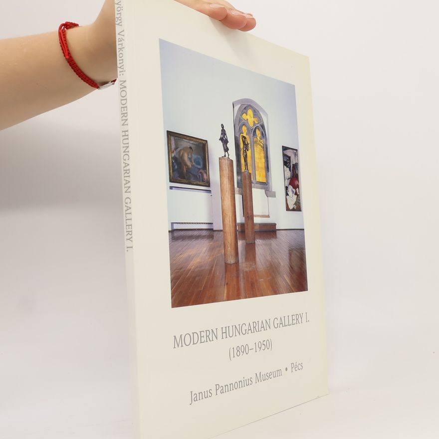 Autorenkollektiv Modern Hungarian Gallery I., 1890-1950