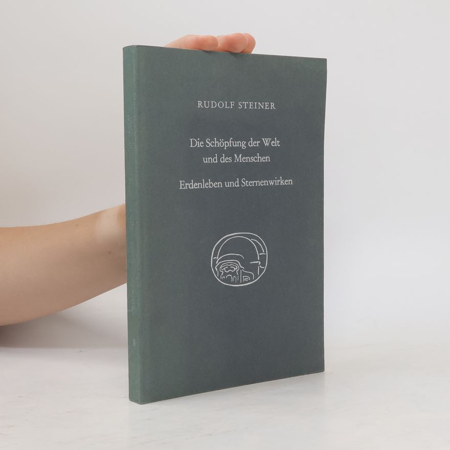 Rudolf Steiner Die Schöpfung der Welt und des Menschen