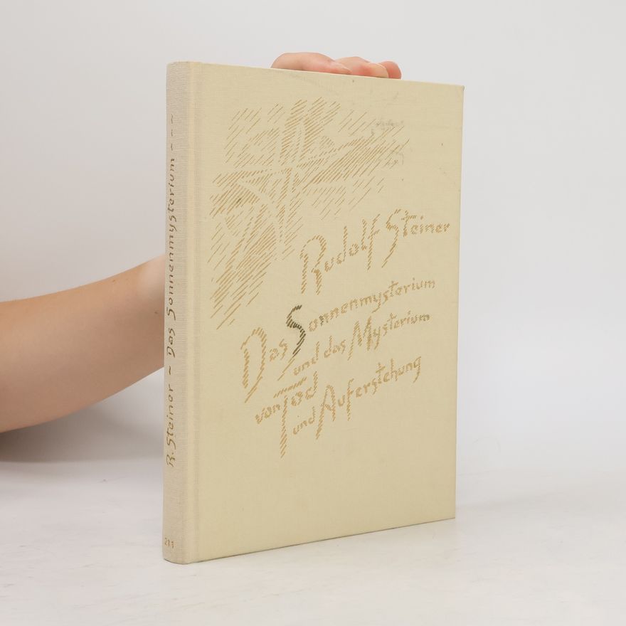 Rudolf Steiner Gesamtausgabe: Schriften und Vorträge - 211: Das Sonnenmysterium und das Mysterium von Tod und Auferstehung
