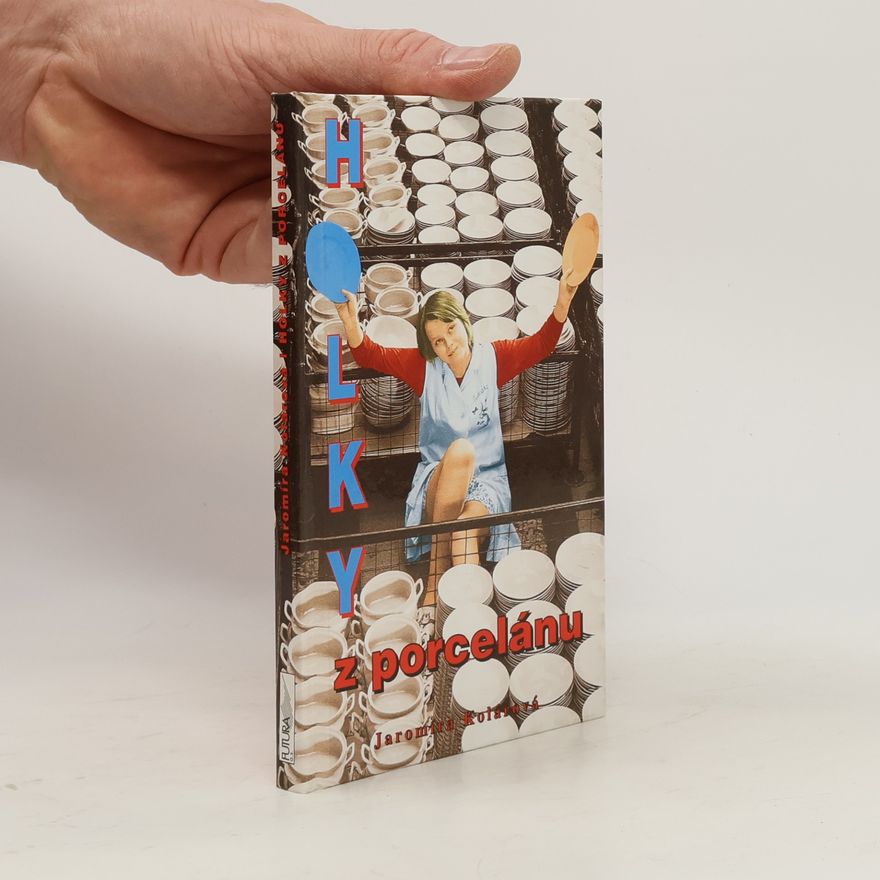 Jaromíra Kolárová Holky z porcelánu