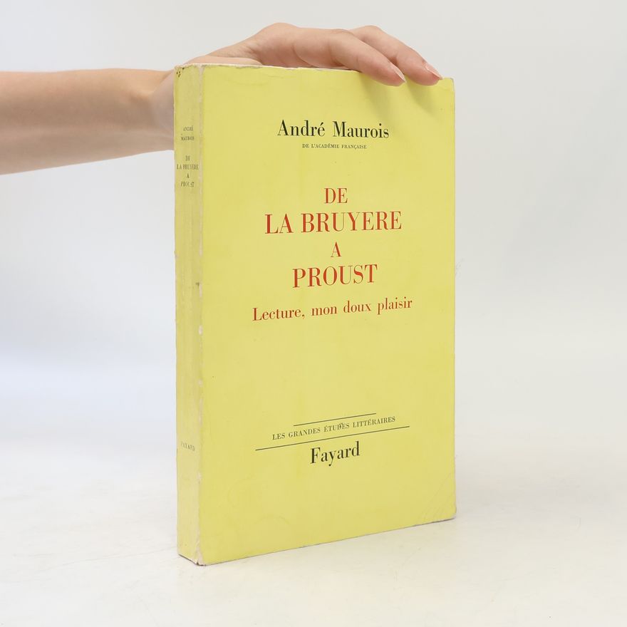 André Maurois De la Bruyère a Proust