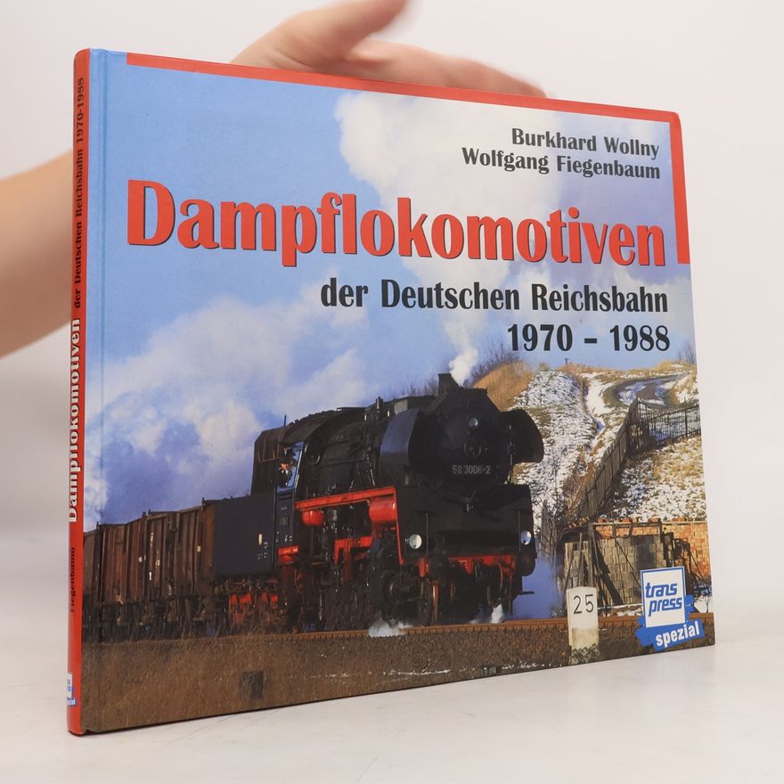 Burkhard Wollny Dampflokomotiven der Deutschen Reichsbahn 1970 - 1988