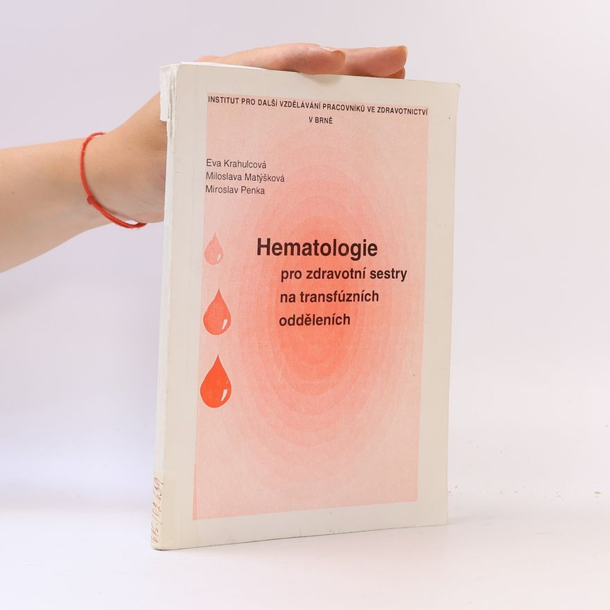 Eva Krahulcová Hematologie pro zdravotní sestry na transfúzních odděleních