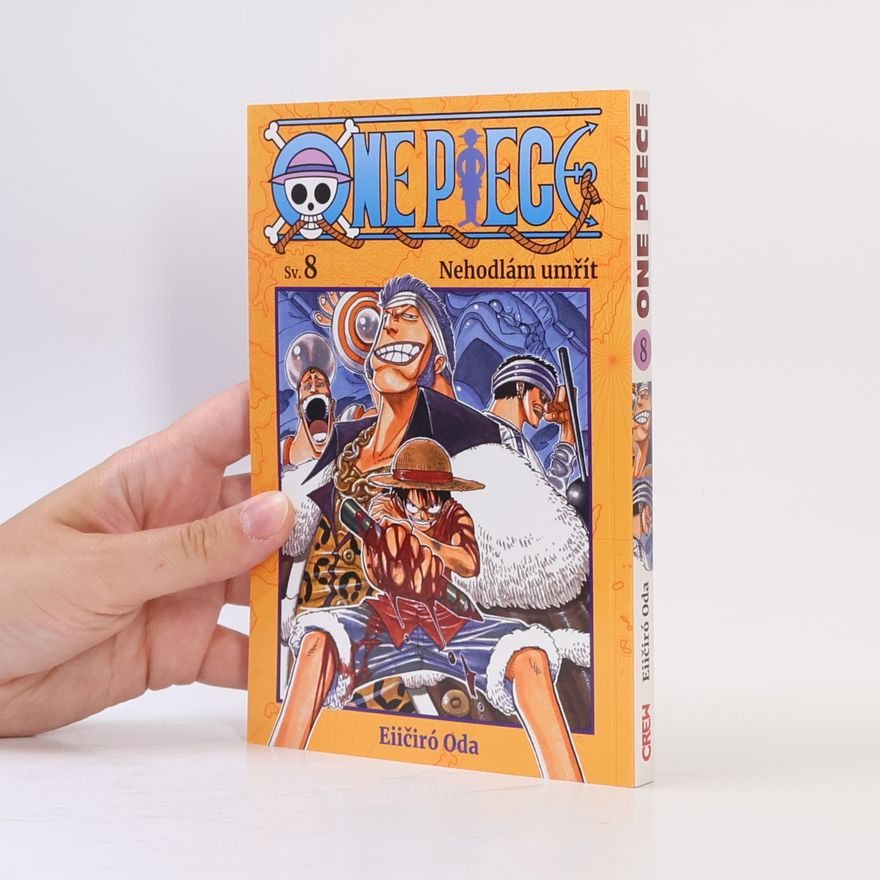 Eiichiro Oda One Piece 8. Nehodlám umřít