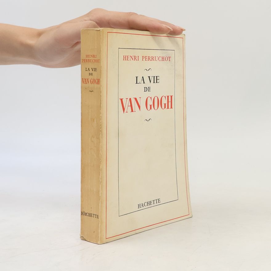 Henri Perruchot La Vie de Van Gogh