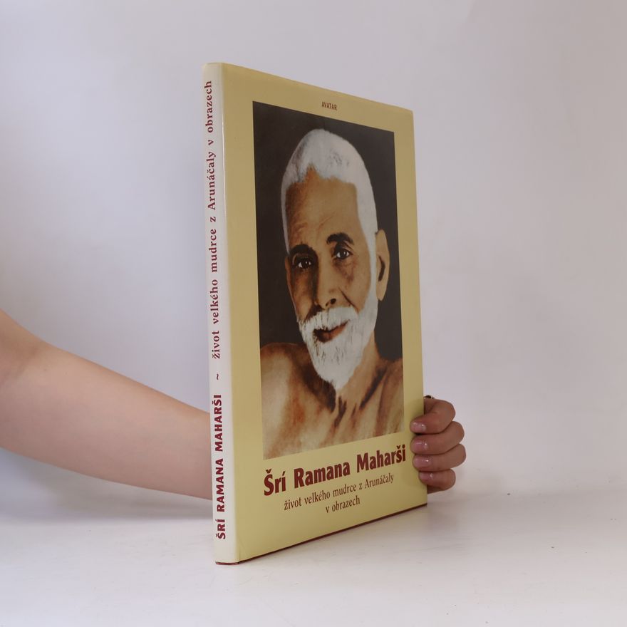 Jana Vilimovská Šrí Ramana Maharši : život velkého mudrce z Arunáčaly v obrazech