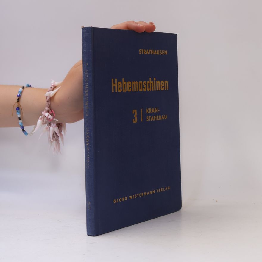 Ewald Strathausen Hebemaschinen 3. Kran-Stahlbau