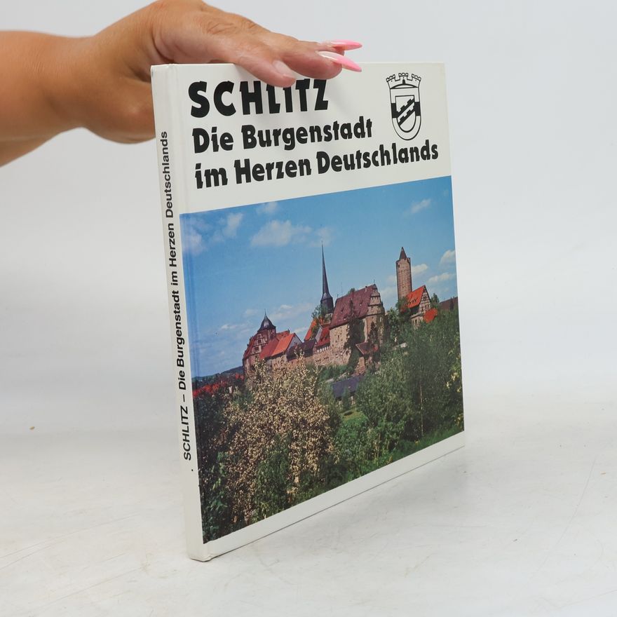 Autorenkollektiv Schlitz - Die Burgenstadt im Herzen Deutschlands