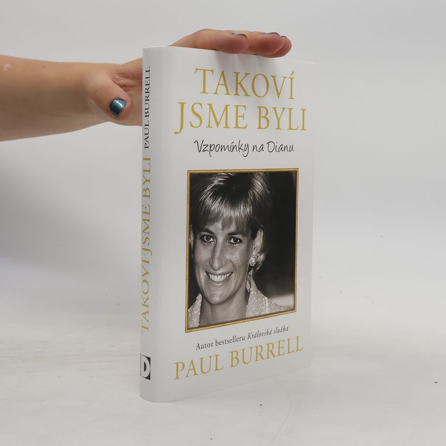 Paul Burrell Takoví jsme byli. Vzpomínky na Dianu