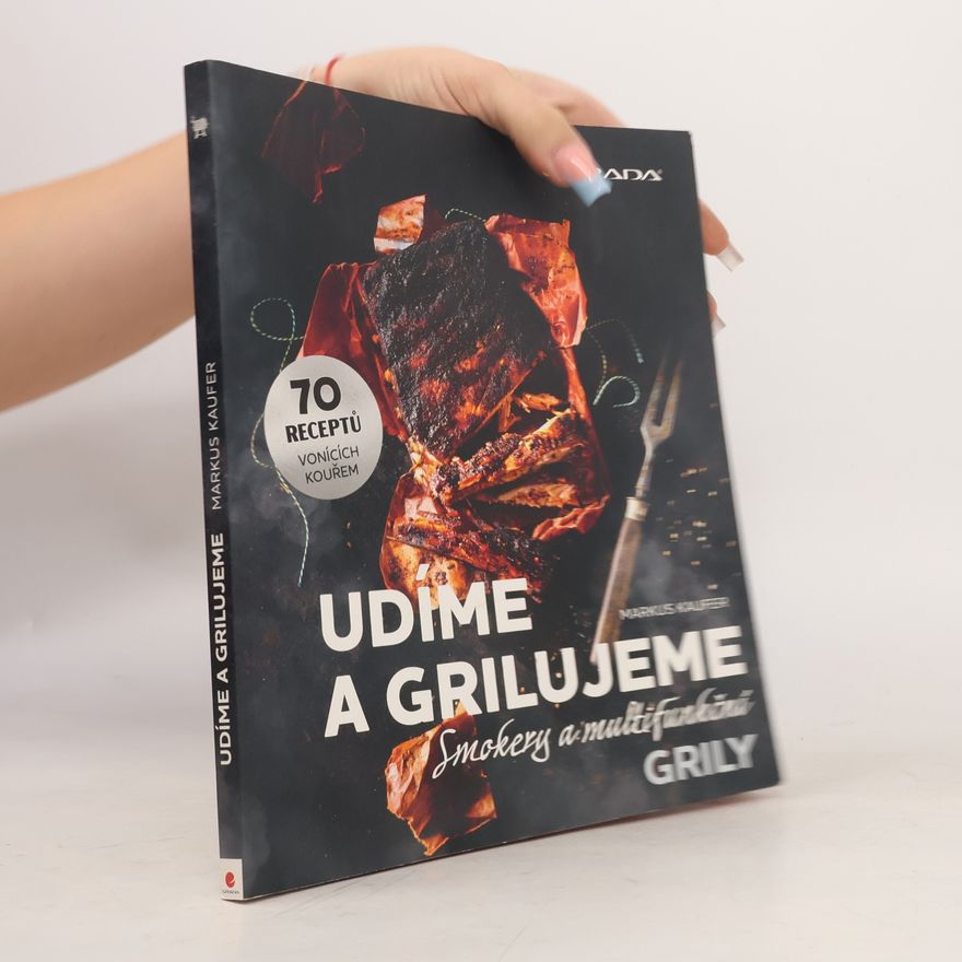 Manuela Rüther Udíme a grilujeme : smokery a multifunkční grily