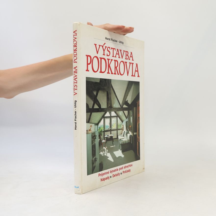 Horst Fischer Uhlig Výstavba podkrovia