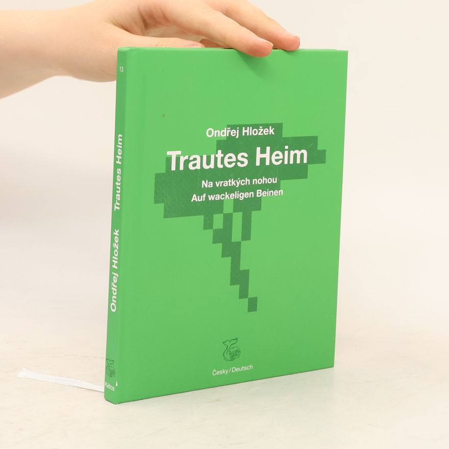 Ondřej Hložek Na vratkých nohou - Trautes Heim