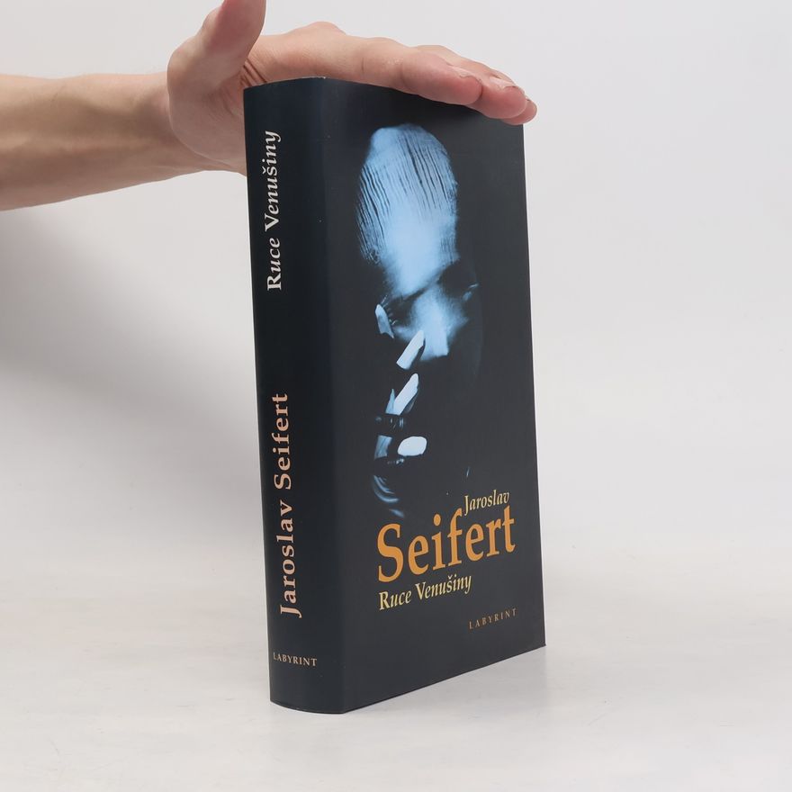 Jaroslav Seifert Ruce Venušiny. Výbor z poezie