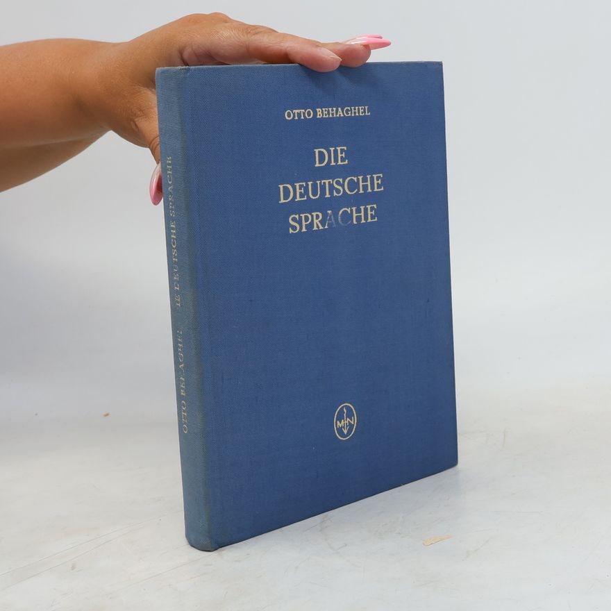Otto Behaghel Die Deutsche Sprache