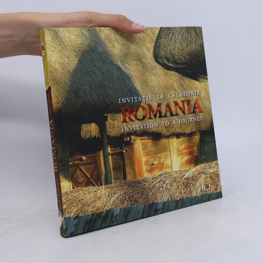 Dana Voiculescu Invitaţie la cǎlǎtorie Romania = Invitation to a journey Romania