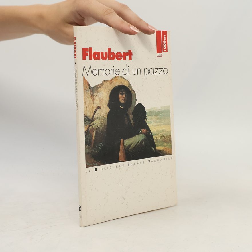 Gustave Flaubert La Biblioteca Ideale Tascabile - 34: Memorie di un pazzo