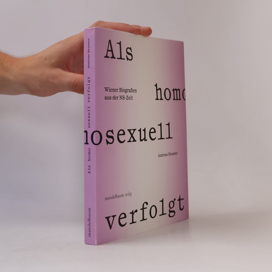 Andreas Brunner Als homosexuell verfolgt