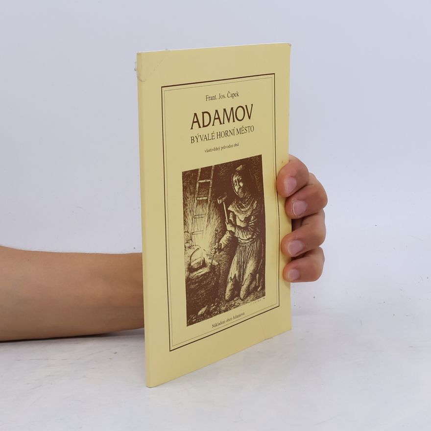 František Josef Čapek Adamov: Bývalé horní město