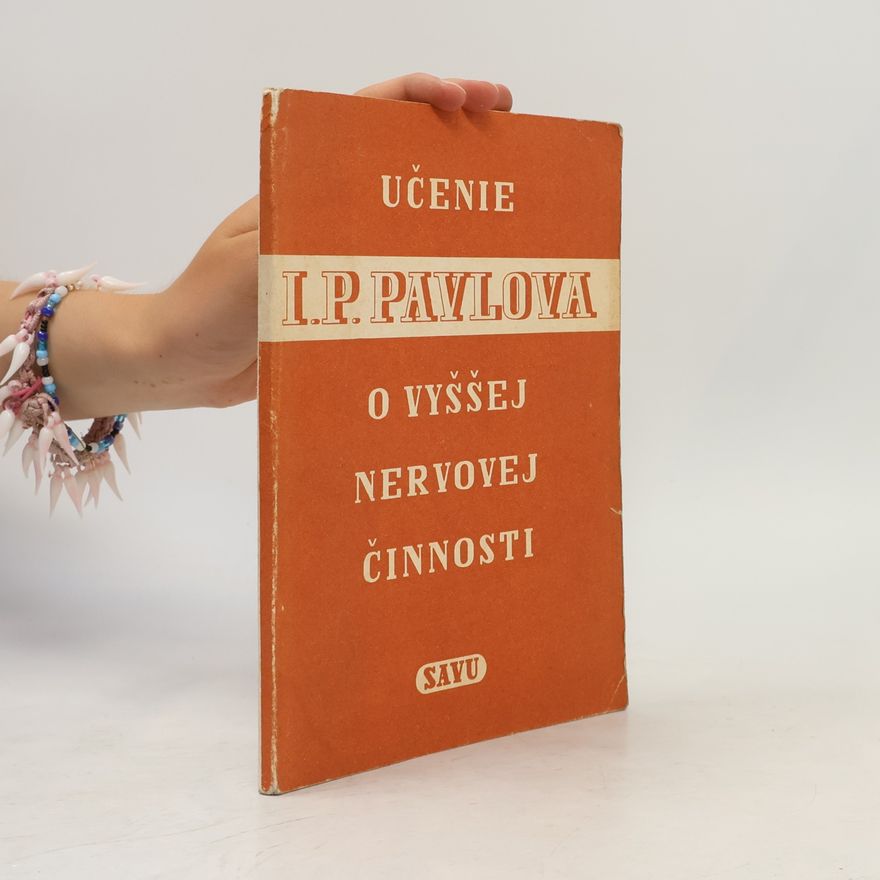 Konstantin Michajlovič Bykov Učenie I. P. Pavlova o vyššej nervovej činnosti