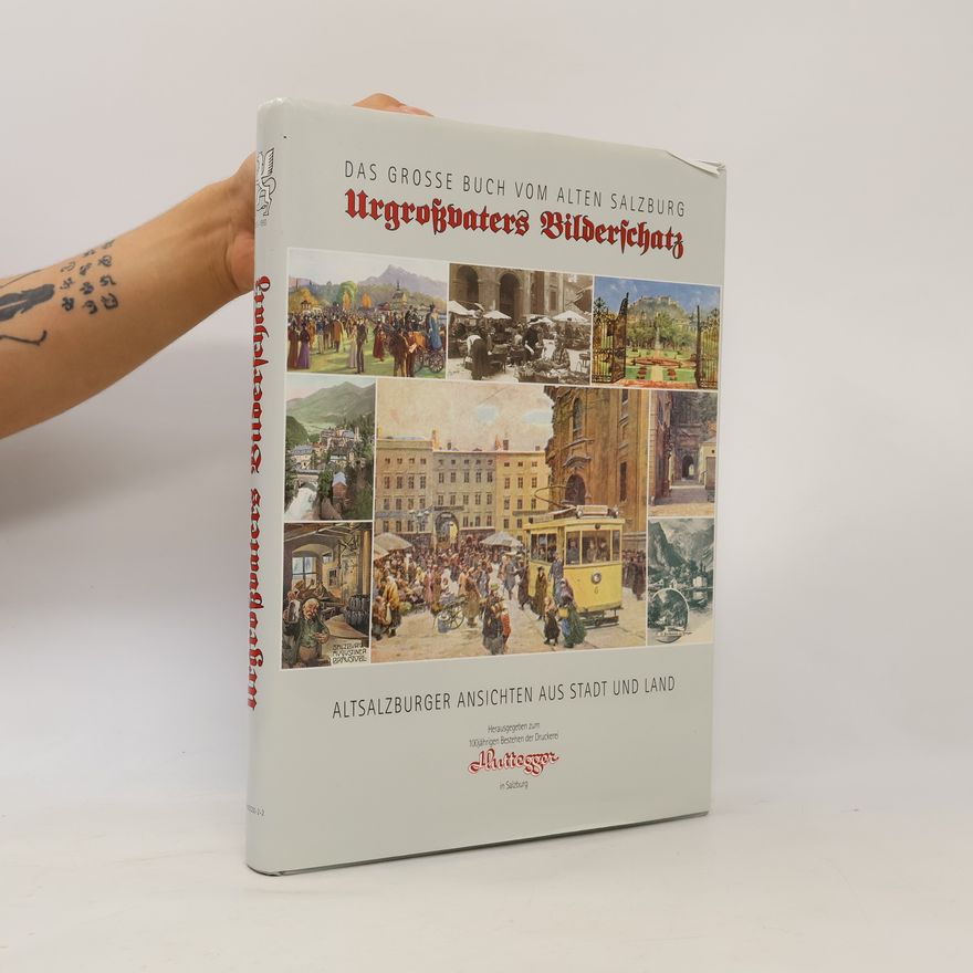Autorenkollektiv Das große Buch vom alten Salzburg: Urgroßvaters Bilderschatz