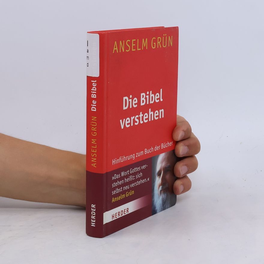 Anselm Grün Die Bibel verstehen