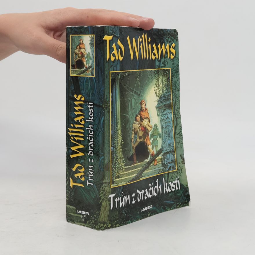 Tad Williams Jasný osten, žal a trn. První kniha trilogie, Trůn z dračích kostí