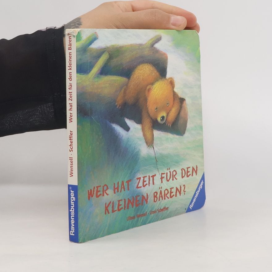 Ulises Wensell Wer hat Zeit für den kleinen Bären?