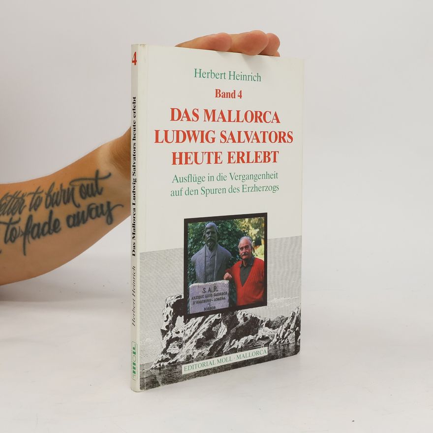 Herbert Heinrich Das Mallorca Ludwig Salvators heute erlebt