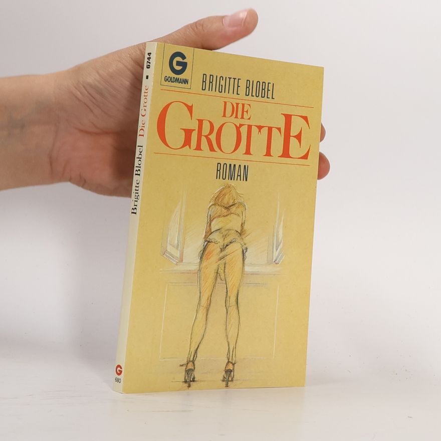 Brigitte Blobel Die Grotte. Roman.