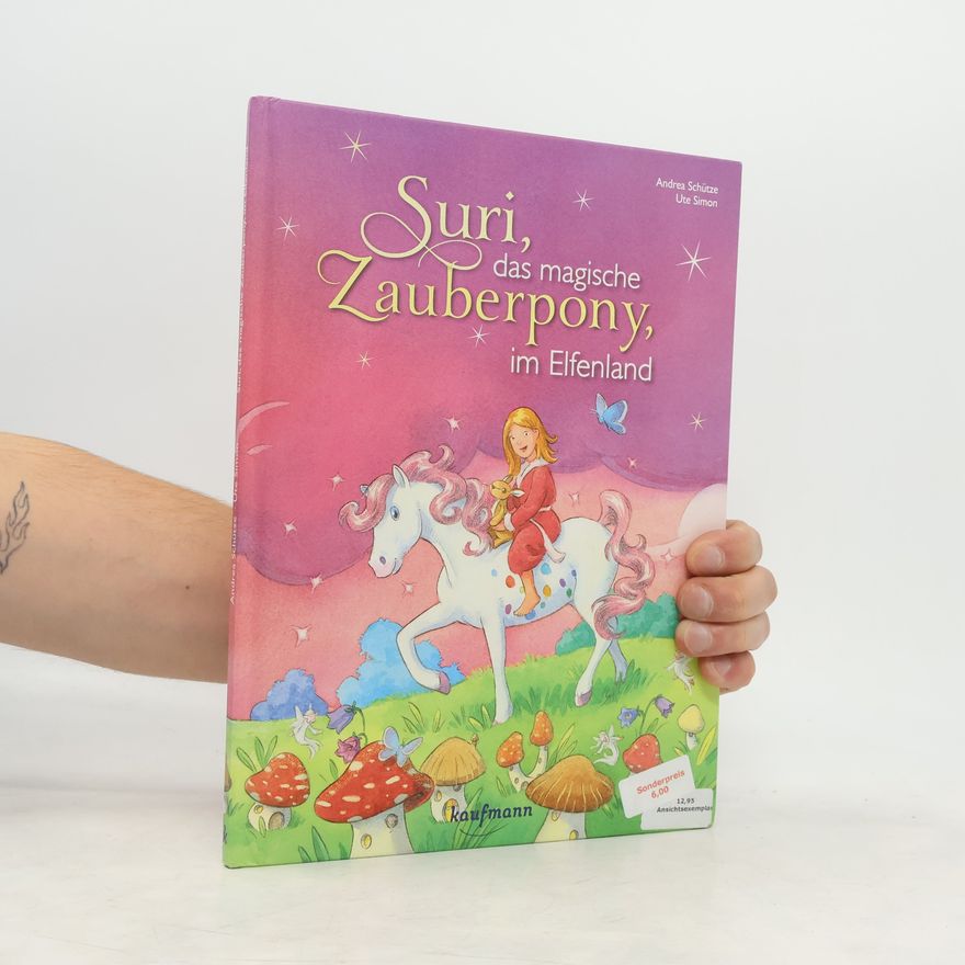 Andrea Schütze Suri, das magische Zauberpony, im Elfenland
