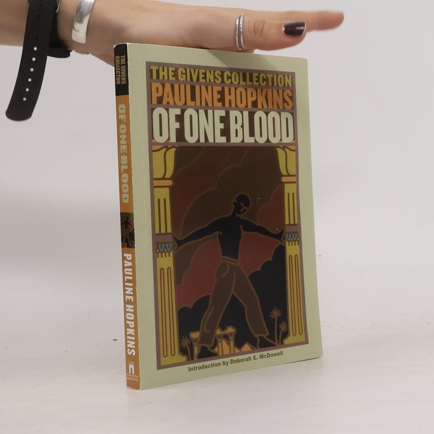 Pauline Hopkins Of One Blood: Or, The Hidden Self: The Givens Collection