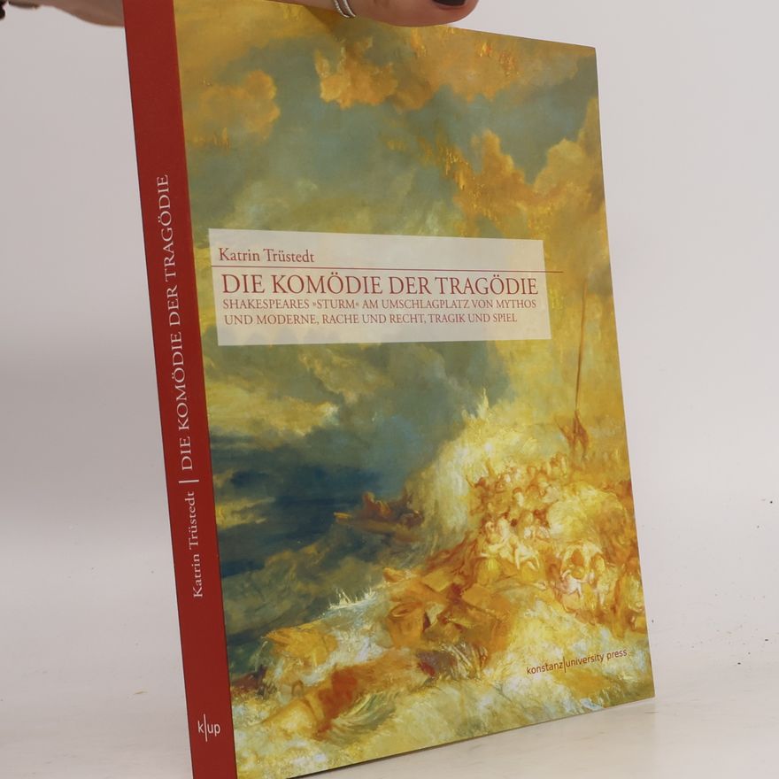 Katrin Trüstedt Die Komödie der Tragödie