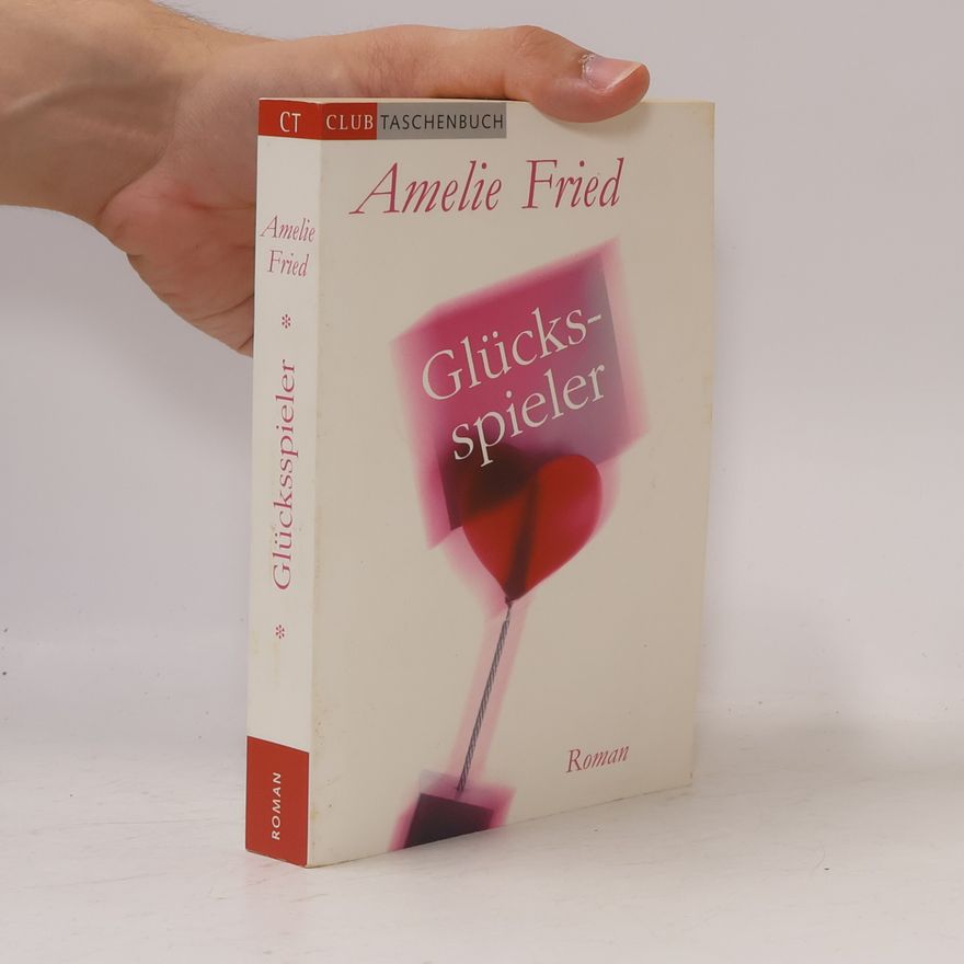 Amelie Fried Glücksspieler