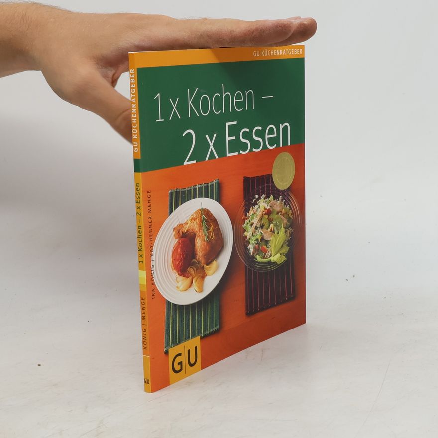 Ira König 1 x Kochen - 2 x Essen