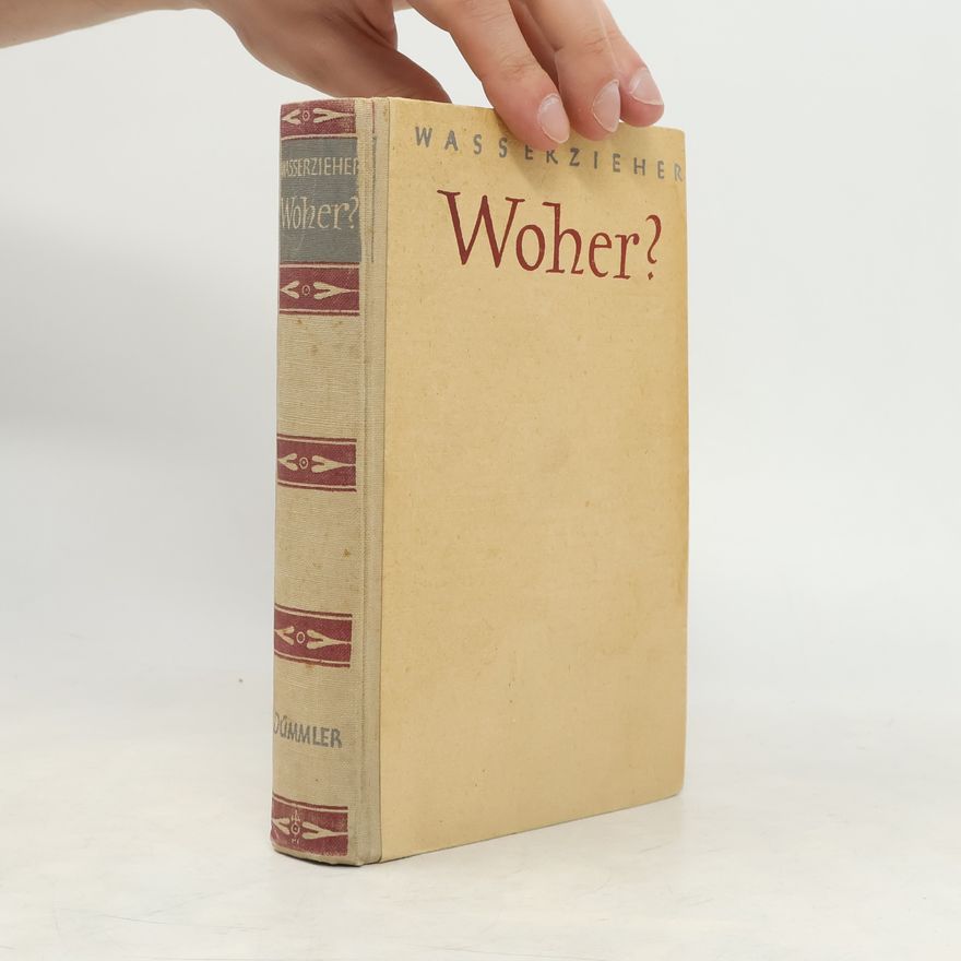 Ernst Wasserzieher Woher? Ableitendes Wörterbuch der deutschen Sprache