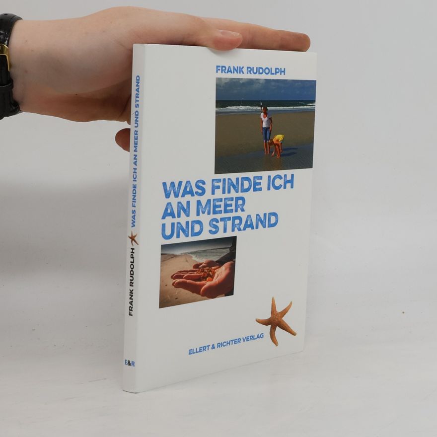 Frank Rudolph Was finde ich am Meer und Strand