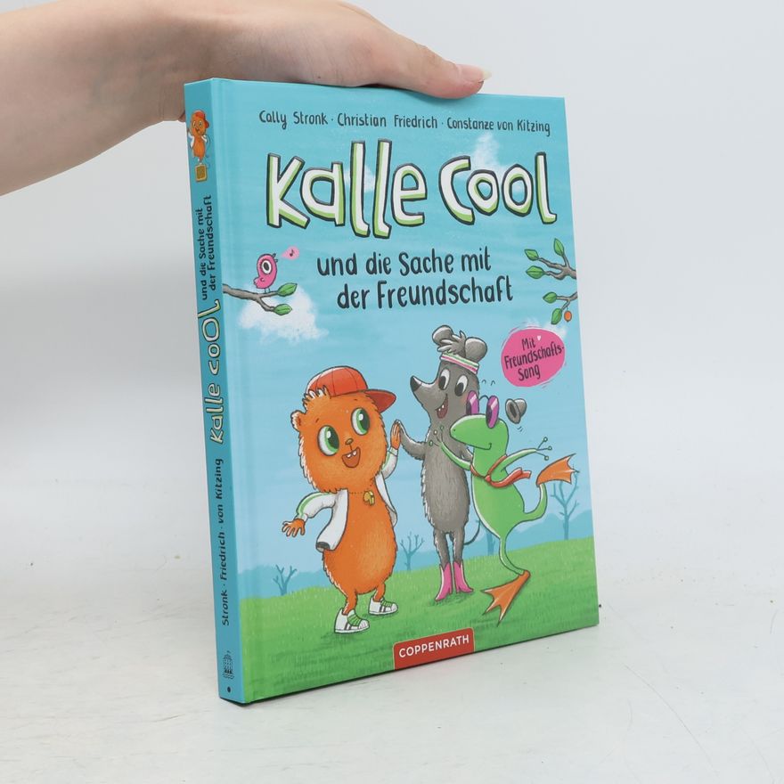 Cally Stronk Kalle Cool und die Sache mit der Freundschaft
